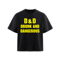 DRUNK AND DANGEROUS