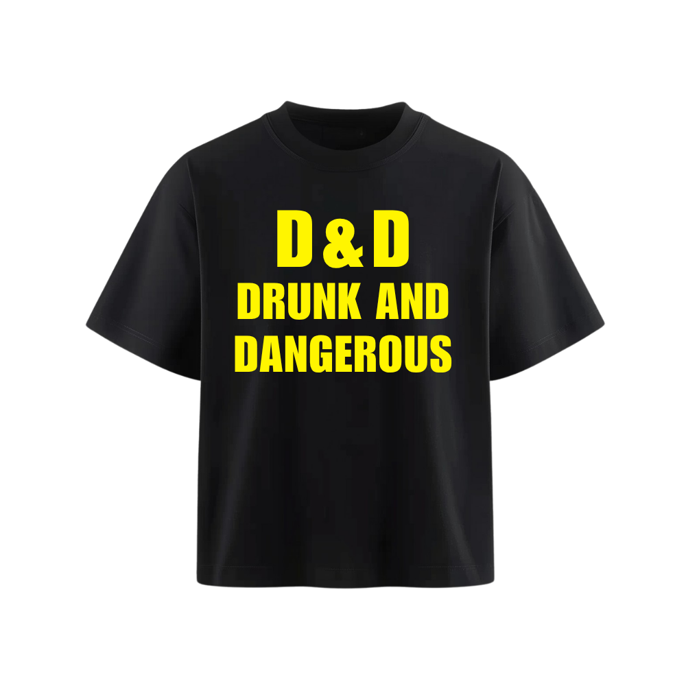 DRUNK AND DANGEROUS