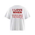 KOSZULKA.Z NAPISEM ''I LOVE WHEN PEOPLE SHUT THE FUCK UP''